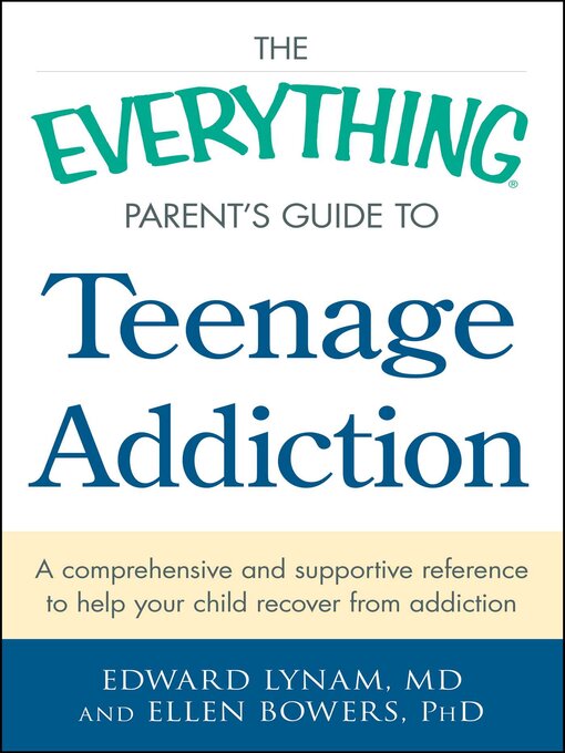 Title details for The Everything Parent's Guide to Teenage Addiction by Edward Lynam - Available